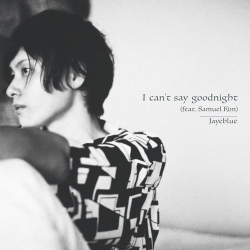 I can't say goodnight (feat. Samuel Kim) cover art
