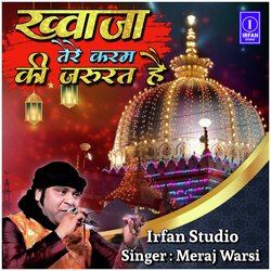 Khwaja Tere Karam Ki Jarurat Hai-ClwYdTxzRwM