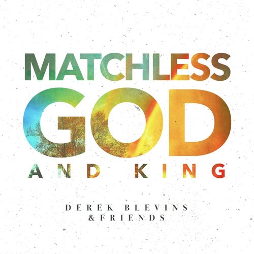 Matchless God and King
