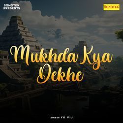 Mukhda Kya Dekhe-ERkhVAMdQ2o