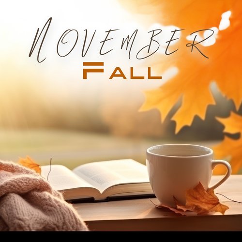 November Fall: Morning Piano, Calm Smooth Autumn Relax, Melancholic Coffee