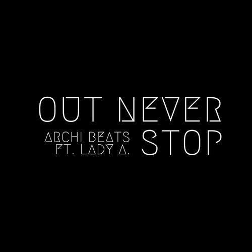 Out Never Stop (feat. Lady A.)