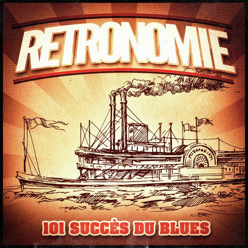Rétronomie, Vol. 3: 101 vieux succès du Blues (Une playlist rétro des classiques du blues des années 30, 40, 50 et 60)