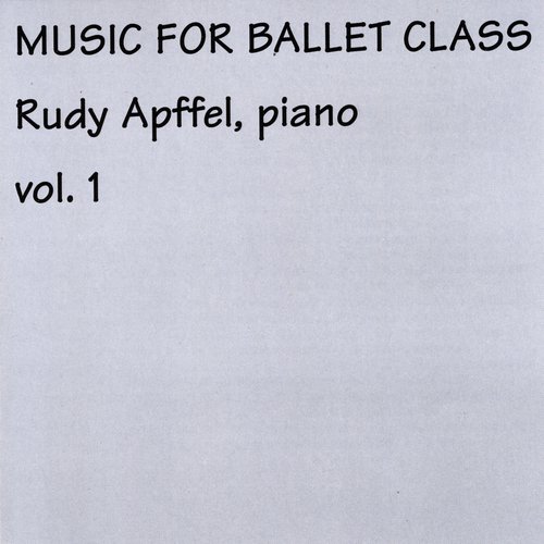 Rudy Apffel Music for Ballet Class, Vol. 1