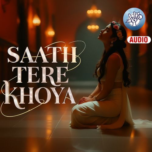 Saath Tere Khoya