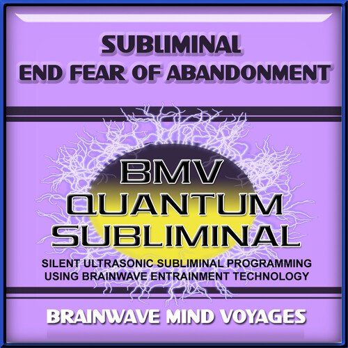 Subliminal Fear of Abandonment - Silent Ultrasonic Track