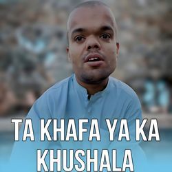 Ta Khafa Ya Ka Khushala-CgwIQRdFVAU