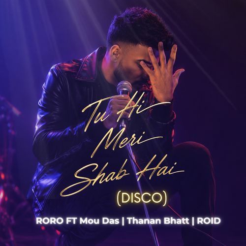 Tu Hi Meri Shab Hai (Disco)