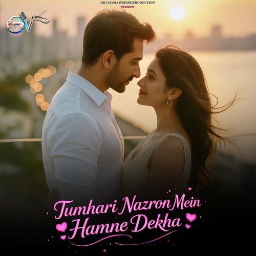 Tumhari Nazron Mein Hamne Dekha