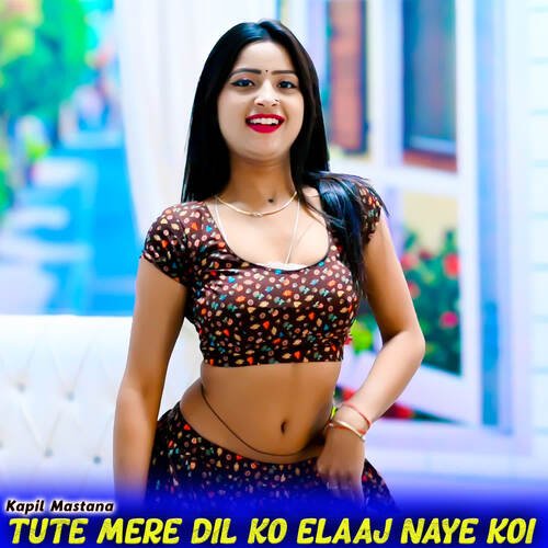 Tute Mere Dil Ko Elaaj Naye Koi