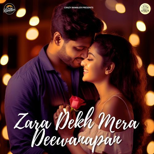 Zara Dekh Mera Deewanapan