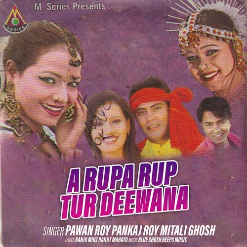A Rupa Rup Tur Deewana