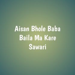 Aisan Bhole Baba Baila Ma Kare Sawari-HlwyCT4BblY