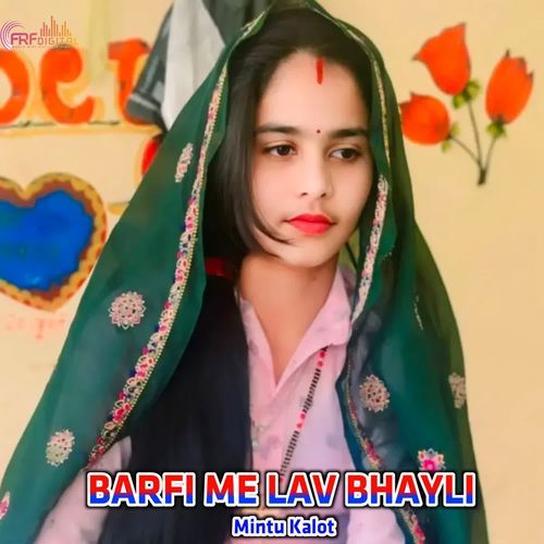 BARFI ME LAV BHAYLI