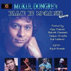 Baaje Re Muraliya (Reprise) [feat. Vijay Prakash, Rakesh Chaurasia, Sanjay Divecha &amp; Kai Eckhadt]-Gh0KSDFfBFs