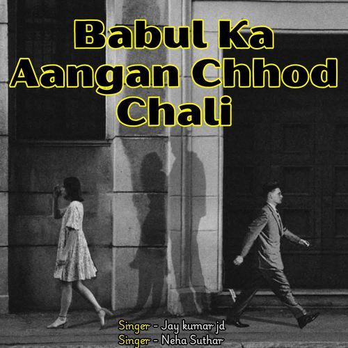 Babul Ka Aangan Chhod Chali