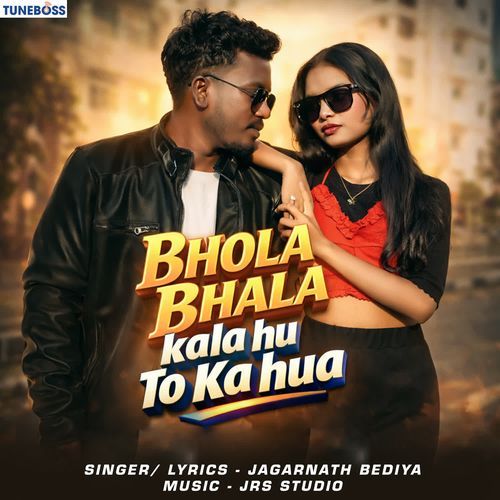 Bhola Bhala Kala Hu To Ka Hua