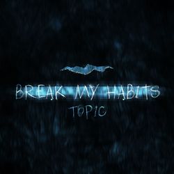 Break My Habits