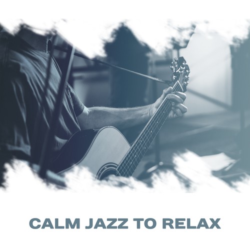 Calm Jazz to Relax – Easy Listening, Piano Sounds to Calm Down, Rest with Smooth Jazz, Chilled Note