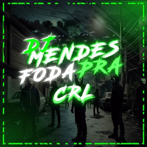 DJ MENDES FODA PRA CRL cover art