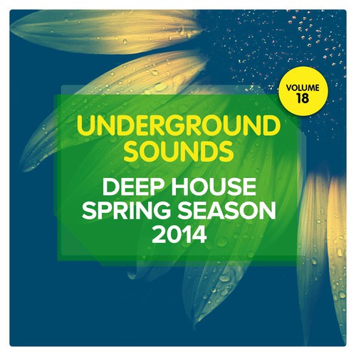 Deep House Spring Season 2014 - Underground Sounds, Vol. 18