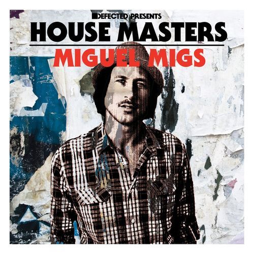 Defected Presents House Masters - Miguel Migs Mixtape