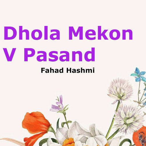 Dhola Mekon V Pasand
