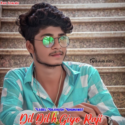 Dil Dil h Giyo Raji