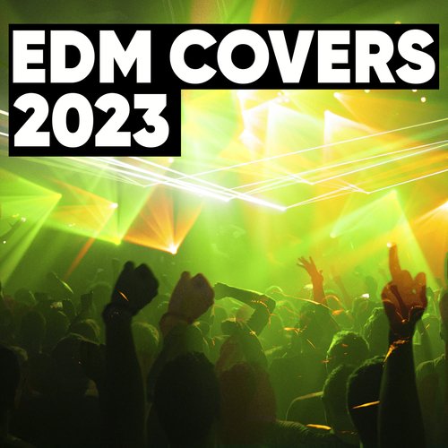 EDM Covers 2023