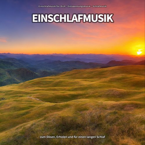 Einschlafmusik zum Dösen, Erholen und für einen langen Schlaf