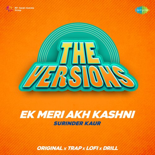 Ek Meri Akh Kashni - The Versions