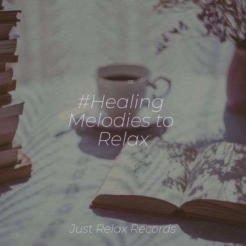 #Healing Melodies to Relax