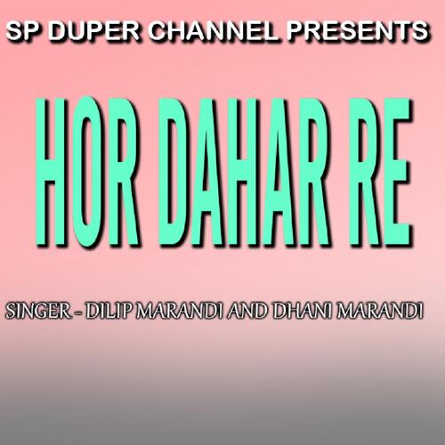 Hor Dahar Re ( Santali Song )
