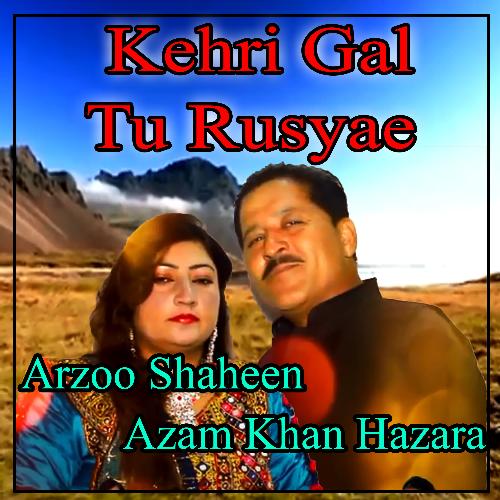 Kehri Gal Tu Rusyae - Single