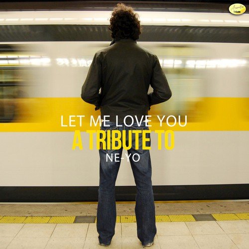 Let Me Love You (A Tribute to Ne-Yo)_poster_image