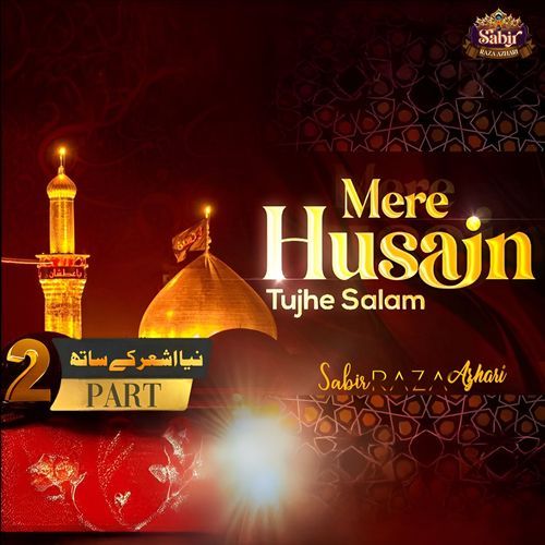 Mere Husain Tujhe Salam, Pt. 2