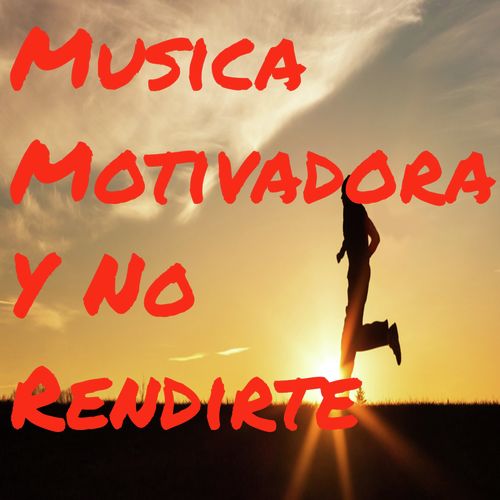 Musica Motivadora Y No Rendirte_poster_image