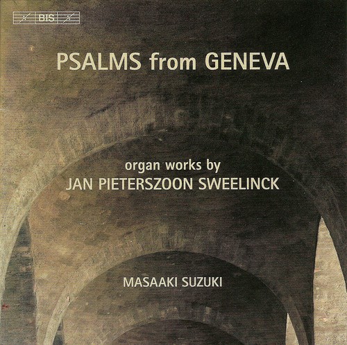 Psalms from Geneva - Sweelinck: Organ Works