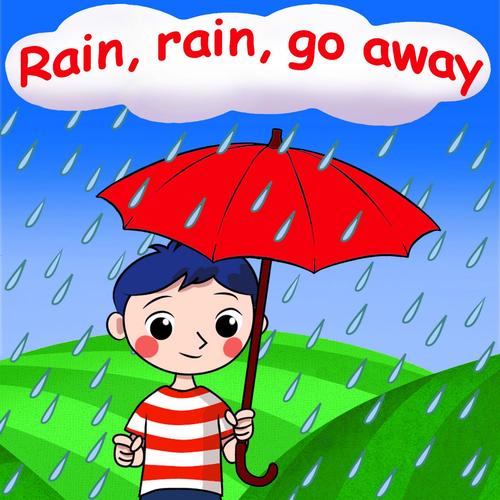 Rain, Rain Go Away