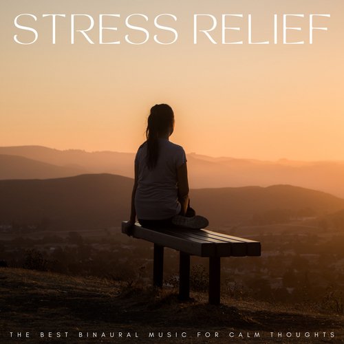 Stress Relief: The Best Binaural Music For Calm Thoughts_poster_image