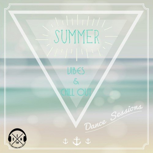 Summer Vibes & Chill Out: Dance Sessions