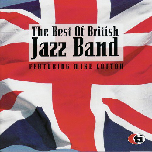 The Best of British Jazz Band Featuring Mike Cotton