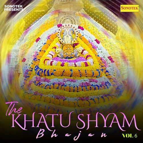 The Khatu Shyam Bhajan Vol 6