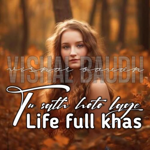 Tu Sath Hoto Lage Life Full Khash