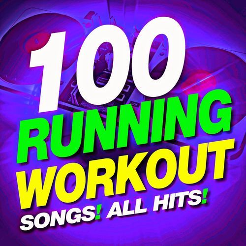 100 Running Workout Songs! All Hits!