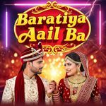 Baratiya Aail Ba