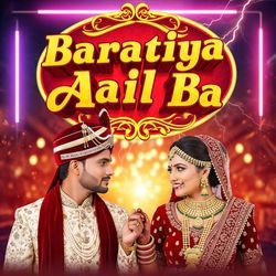 Baratiya Aail Ba