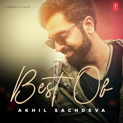 Best Of Akhil Sachdeva
