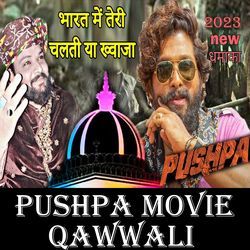 Bharat Me Teri Chalti Ya Khwaja || Pushpa Songs Qawwali-OiYTBDFlXgI