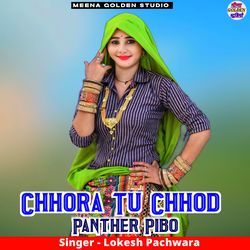 Chhora Tu Chhod Panther Pibo-HxkMSDpSdnE